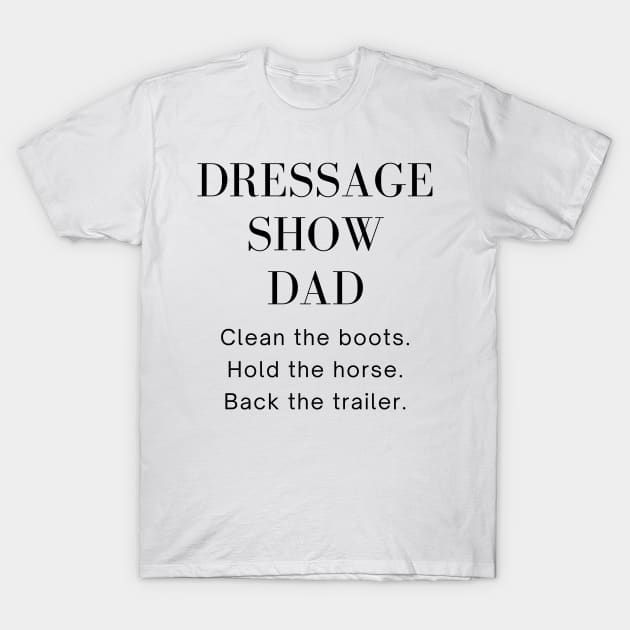 Dressage Show Dad Black T-Shirt by Heart Horse